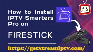 How to Install IPTV Smarters Pro on Firestick