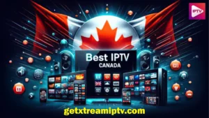 Best Canadian IPTV Providers