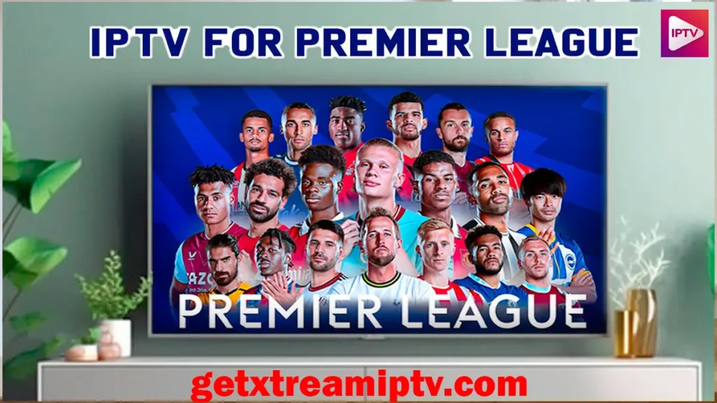 Does IPTV Show Premier League