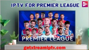 Does IPTV Show Premier League
