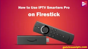 How to Use IPTV Smarters Pro on Firestick